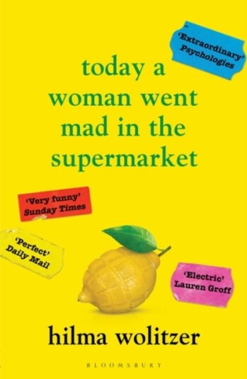 Today A Woman Went Mad In The Supermarket Av Hilma Wolitzer