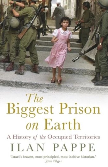 The Biggest Prison On Earth Av Ilan Pappé