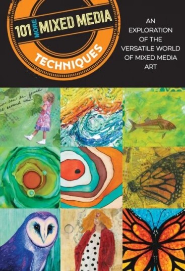 101 More Mixed Media Techniques Av Cherril Doty, Heather Greenwood, Monica Moody, Marsh Scott