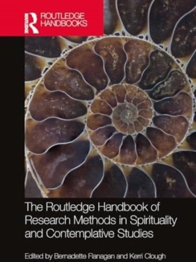 The Routledge Handbook of Research Methods in Spirituality and Contemplative Studies