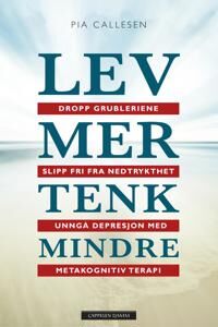 Lev Mer Tenk Mindre Av Pia Callesen