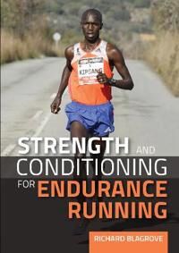 Strength And Conditioning For Endurance Running Av Richard Blagrove