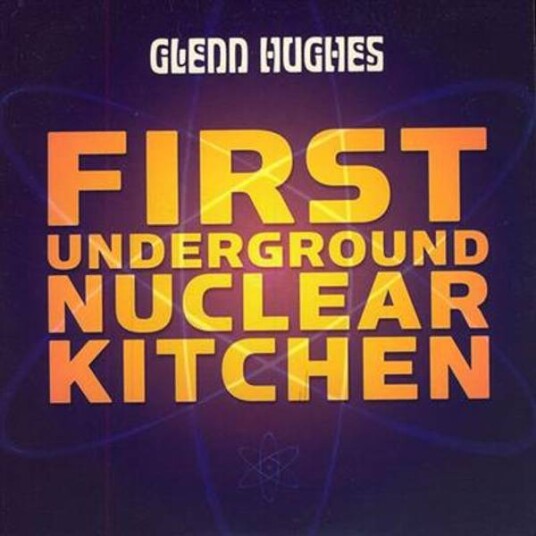 Glenn Hughes First Underground Nuclear Kitchen CD