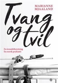 Tvang Og Tvil Av Marianne Mjaaland
