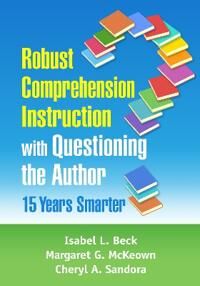 Robust Comprehension Instruction With Questioning The Author Av Isabel L. Beck, Margaret G. Mckeown, Cheryl A. Sandora