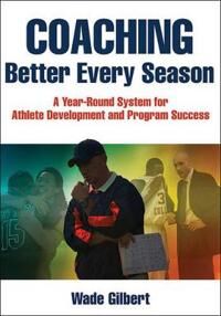 Coaching Better Every Season Av Wade Gilbert