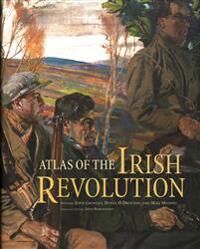 Atlas Of The Irish Revolution