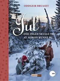 Jul Der Ingen Skulle Tru At Nokon Kunne Bu Av Oddgeir Bruaset