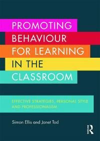 Ellis Simon Promoting Behaviour for Learning in the Classroom