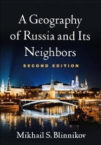 A Geography Of Russia And Its Neighbors Av Mikhail S. Blinnikov
