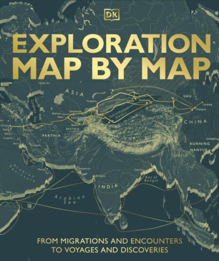 Exploration Map by Map From Migrations and Encounters to Voyages and Discoveries Exploration Map by Map From Migrations and Encounters to Voyages and Discoveries