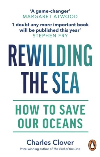 Rewilding The Sea Av Charles Clover
