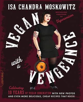 Vegan With A Vengeance, 10th Anniversary Edition Av Isa Moskowitz