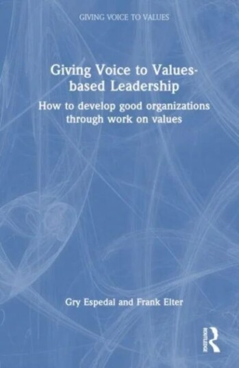 Giving Voice To Values-Based Leadership Av Gry Espedal, Frank Elter