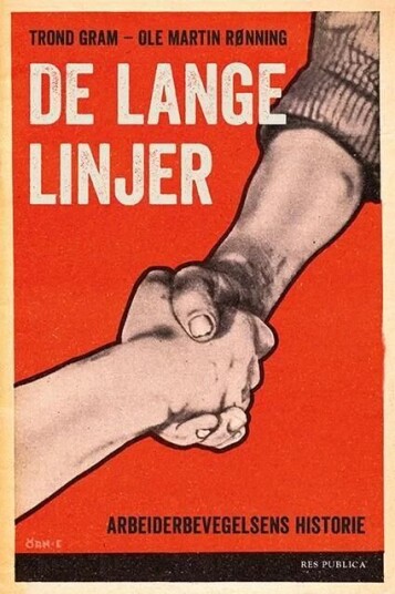 De Lange Linjer: Arbeiderbevegelsens Historie i Norge - Res Publica