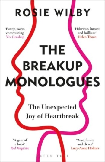 The Breakup Monologues Av Rosie Wilby