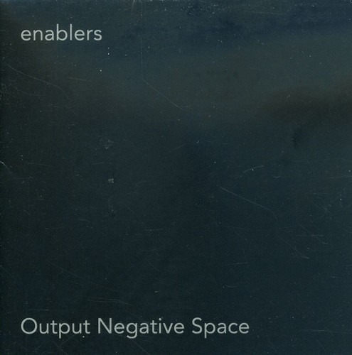The Enablers Output Negative Space CD