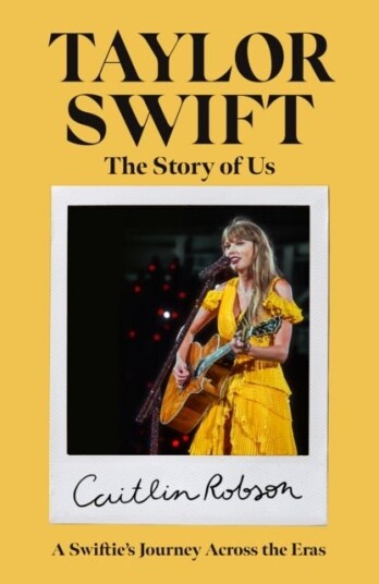 Taylor Swift: The Story of Her Eras Taylor Swift: The Story of Her Eras