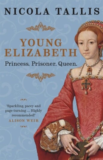 Young Elizabeth  Princess. Prisoner. Queen.
