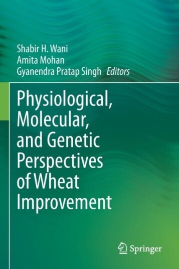 Physiological Molecular and Genetic Perspectives of Wheat Improvement