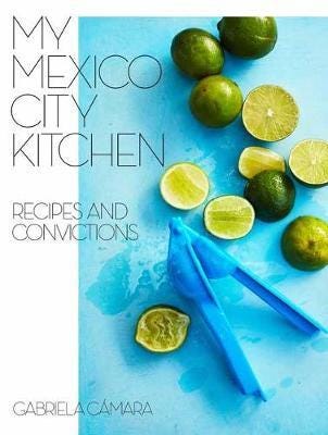 My Mexico City Kitchen Av Gabriela Camara