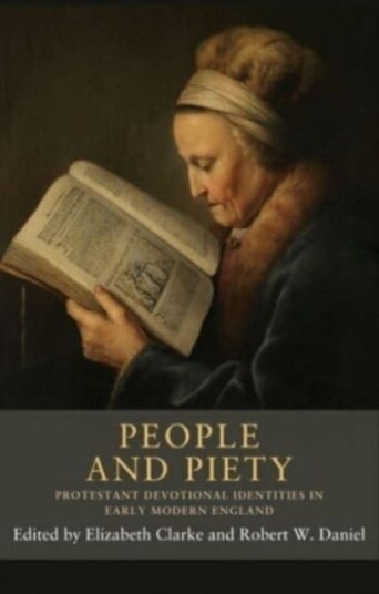 People and Piety  Protestant Devotional Identities in Early Modern England
