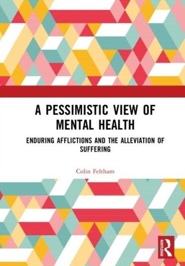 A Pessimistic View of Mental Health A Pessimistic View of Mental Health