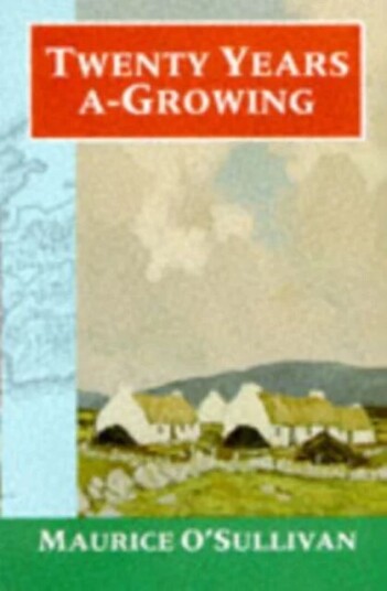 Twenty Years A-Growing Av Maurice O'Sullivan Twenty Years A-Growing Av Maurice O'Sullivan