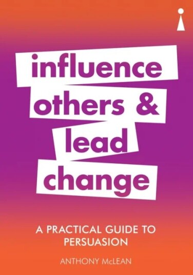 A Practical Guide To Persuasion Av Anthony Mclean