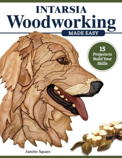 Intarsia Woodworking Made Easy Av Janette Square