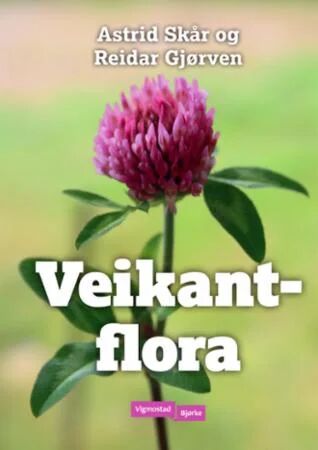 Veikantflora Av Astrid Skår Veikantflora Av Astrid Skår
