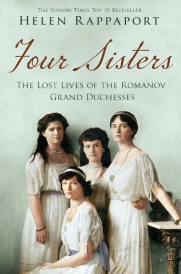 Four Sisters: The Lost Lives Of The Romanov Grand Duchesses Av Helen Rappaport