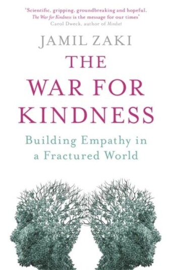 The War For Kindness Av Jamil Zaki The War For Kindness Av Jamil Zaki