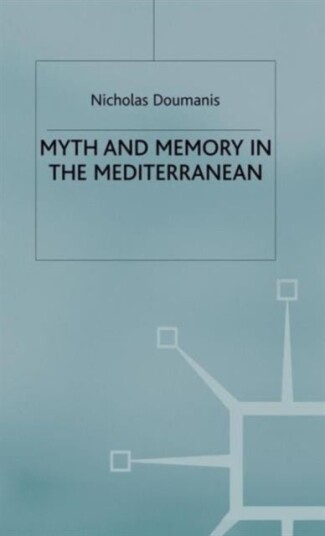 Myth and Memory in the Mediterranean