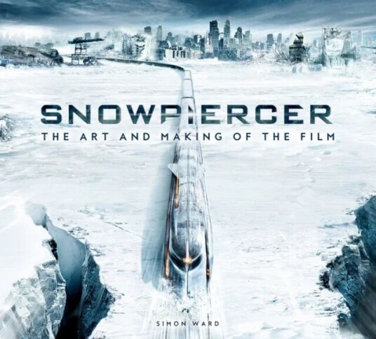 Snowpiercer: The Art And Making Of The Film Av Simon Ward Snowpiercer: The Art And Making Of The Film Av Simon Ward