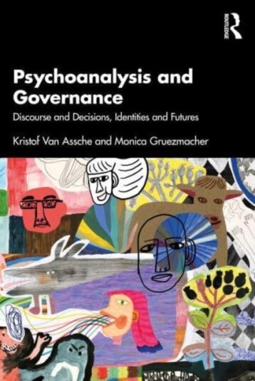 Psychoanalysis and Governance Discourse and Decisions, Identities and Futures