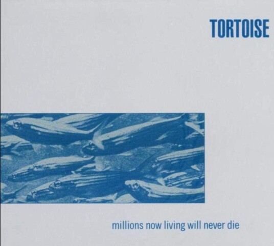 Tortoise Millions Now Living Will Never Die Limited Edition Vinyl Tortoise Millions Now Living Will Never Die Limited Edition Vinyl