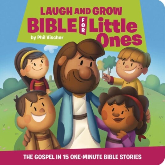Laugh and Grow Bible for Little Ones  The Gospel in 15 OneMinute Bible Stories