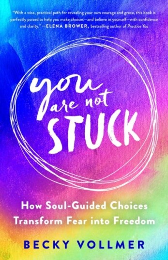 You Are Not Stuck Av Becky Vollmer