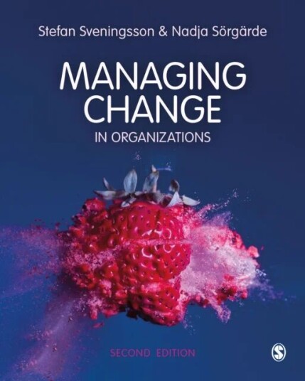 Managing Change In Organizations Av Stefan Svenningson, Nadja Soergarde