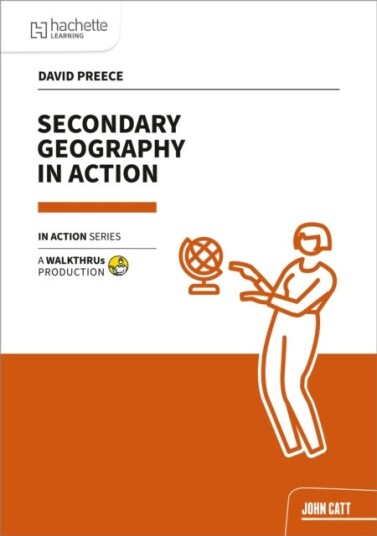 Secondary Geography in Action Secondary Geography in Action