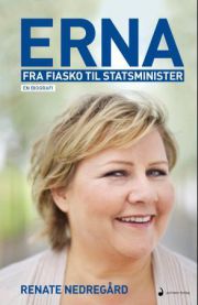 Erna: fra fiasko til statsminister ; biografi