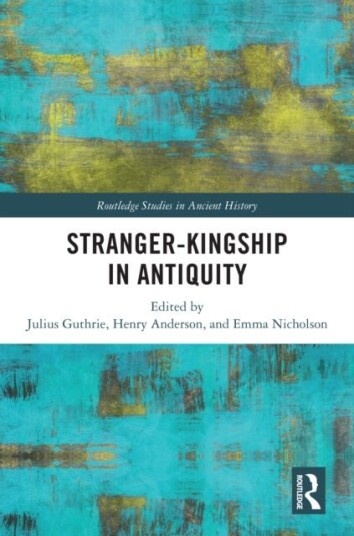 Stranger Kingship in Antiquity