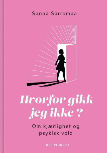 Hvorfor Gikk Jeg Ikke? Av Sanna Sarromaa