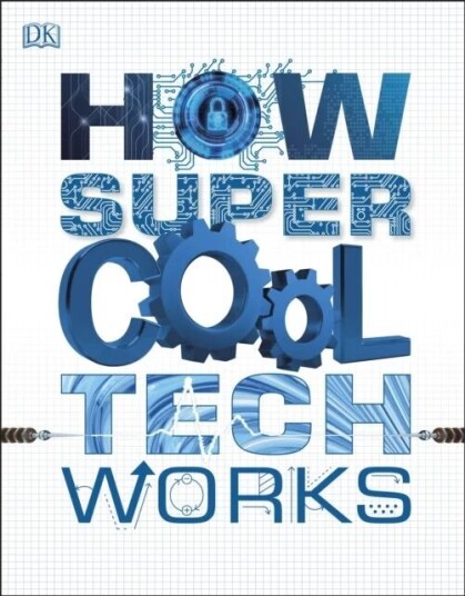 How Super Cool Tech Works Av Dk