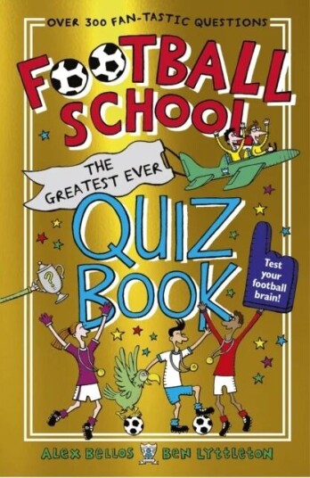 Football School: The Greatest Ever Quiz Book Av Alex Bellos, Ben Lyttleton Football School: The Greatest Ever Quiz Book Av Alex Bellos, Ben Lyttleton