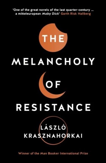 The Melancholy Of Resistance Av Laszlo Krasznahorkai
