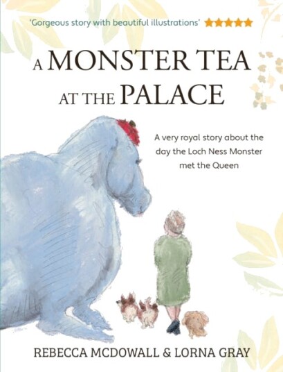 A Monster Tea at the Palace the 'wonderful, heartwarming' PRIZEWINNING tale of the day the Loch Ness Monster met the Queen, in a new chapter book edition A Monster Tea at the Palace the 'wonderful, heartwarming' PRIZEWINNING tale of the day the Loch Ness Monster met the Queen, in a new chapter book edition