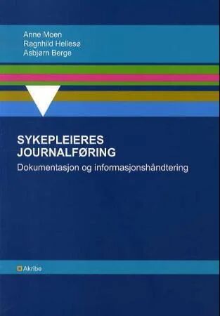 Sykepleieres Journalføring Av Asbjørn Berge, Ragnhild Hellesø, Anne Moen Sykepleieres Journalføring Av Asbjørn Berge, Ragnhild Hellesø, Anne Moen
