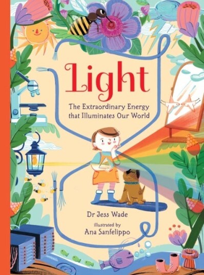 Light: The Extraordinary Energy That Illuminates Our World Light: The Extraordinary Energy That Illuminates Our World
